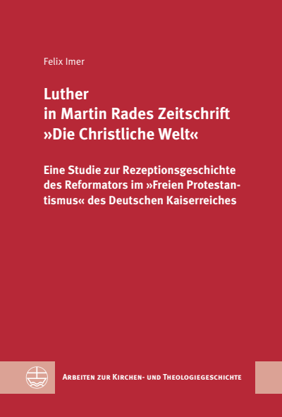 Cover des Buchs: Luther in Martin Rades Zeitschrift »Die Christliche Welt«