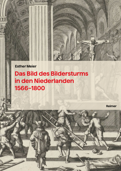 Cover des Buchs: Das Bild des Bildersturms in den Niederlanden (1566–1800)