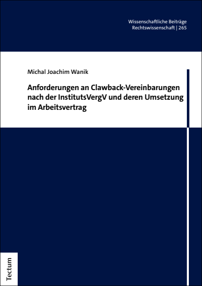 Cover des Buchs: Anforderungen an Clawback-Vereinbarungen nach der InstitutsVergV und deren Umsetzung im Arbeitsvertrag