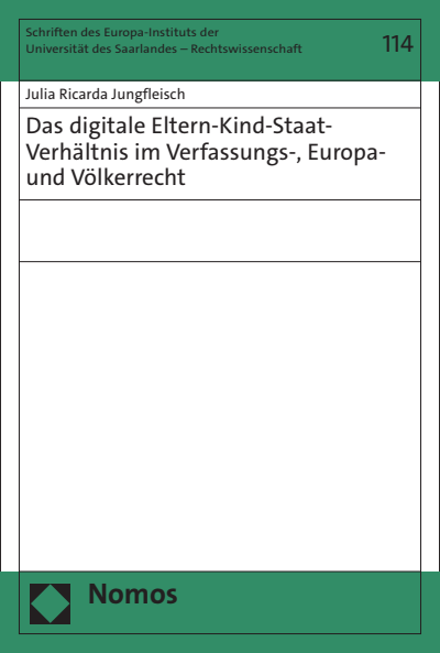 Cover des Buchs: Das digitale Eltern-Kind-Staat-Verhältnis im Verfassungs-, Europa- und Völkerrecht