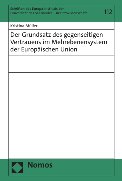 Cover des Buchs: Der Grundsatz des gegenseitigen Vertrauens im Mehrebenensystem der Europäischen Union