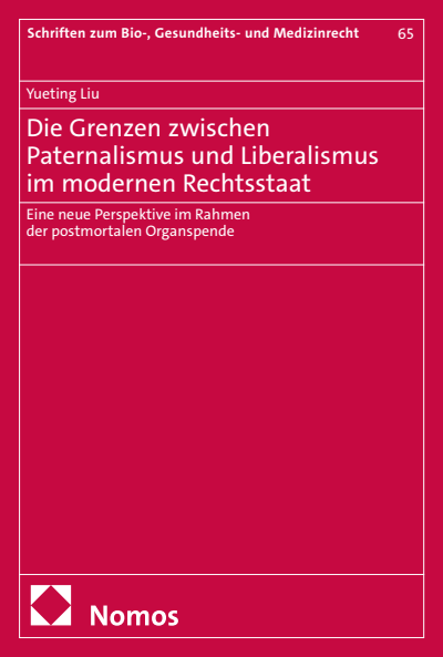 Cover des Buchs: Die Grenzen zwischen Paternalismus und Liberalismus im modernen Rechtsstaat