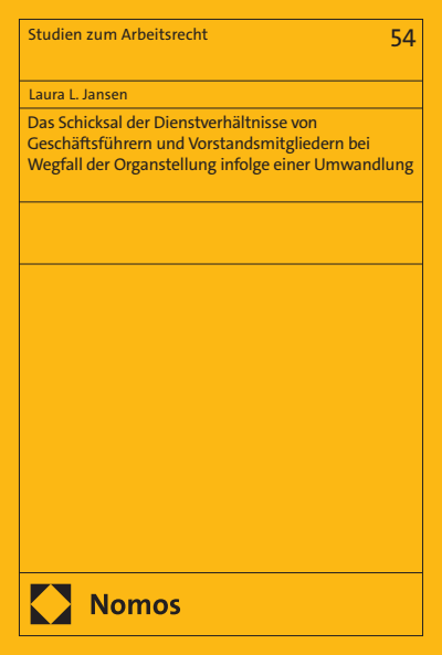 Cover des Buchs: Das Schicksal der Dienstverhältnisse von Geschäftsführern und Vorstandsmitgliedern bei Wegfall der Organstellung infolge einer Umwandlung