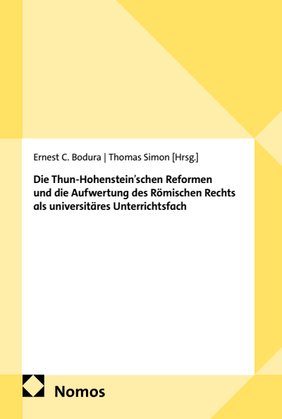 Cover des Buchs: Die Thun-Hohenstein’schen Reformen und die Aufwertung des Römischen Rechts als universitäres Unterrichtsfach