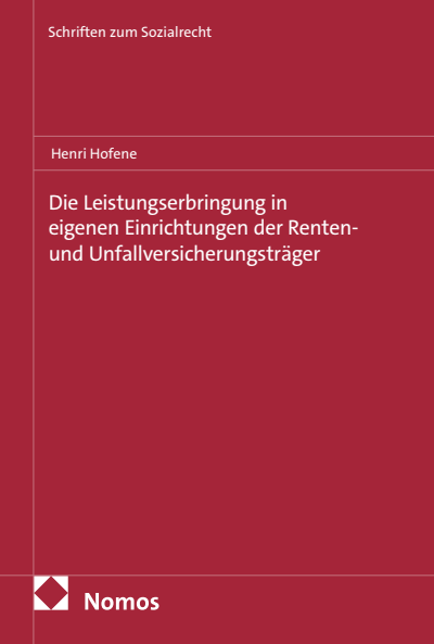 Cover des Buchs: Die Leistungserbringung in eigenen Einrichtungen der Renten- und Unfallversicherungsträger