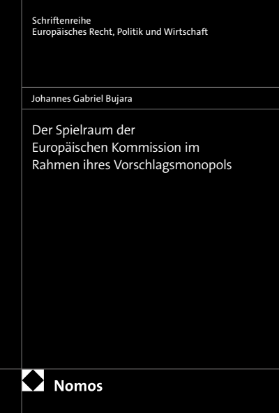 Cover des Buchs: Der Spielraum der Europäischen Kommission im Rahmen ihres Vorschlagsmonopols
