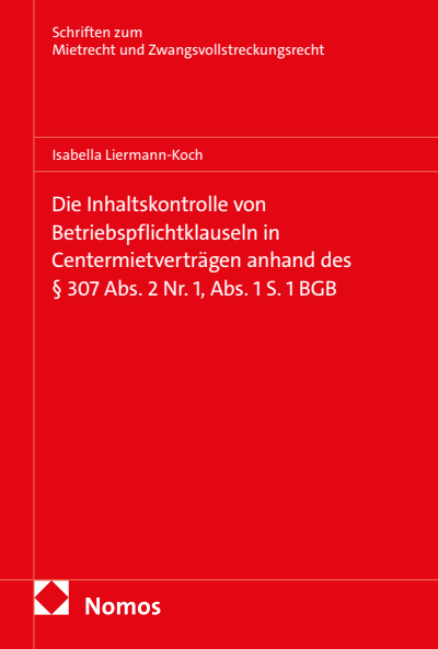 Cover des Buchs: Die Inhaltskontrolle von Betriebspflichtklauseln in Centermietverträgen anhand des § 307 Abs. 2 Nr. 1, Abs. 1 S. 1 BGB