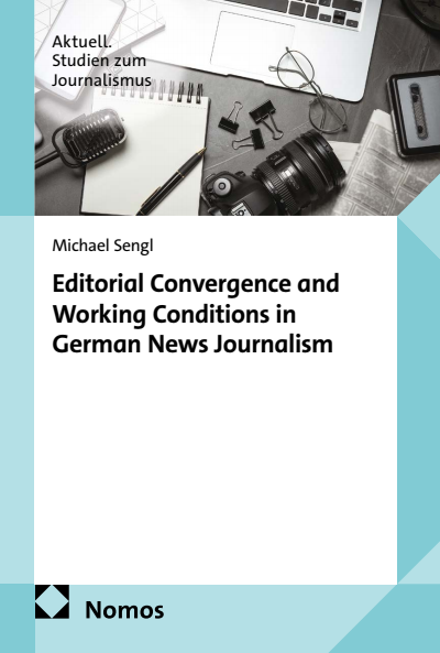 Cover des Buchs: Editorial Convergence and Working Conditions in German News Journalism