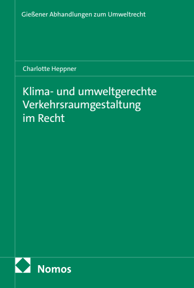 Cover des Buchs: Klima- und umweltgerechte Verkehrsraumgestaltung im Recht