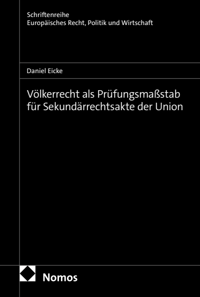 Cover des Buchs: Völkerrecht als Prüfungsmaßstab für Sekundärrechtsakte der Union