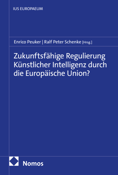Cover of book: Zukunftsfähige Regulierung Künstlicher Intelligenz durch die Europäische Union?
