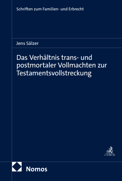 Cover des Buchs: Das Verhältnis trans- und postmortaler Vollmachten zur Testamentsvollstreckung