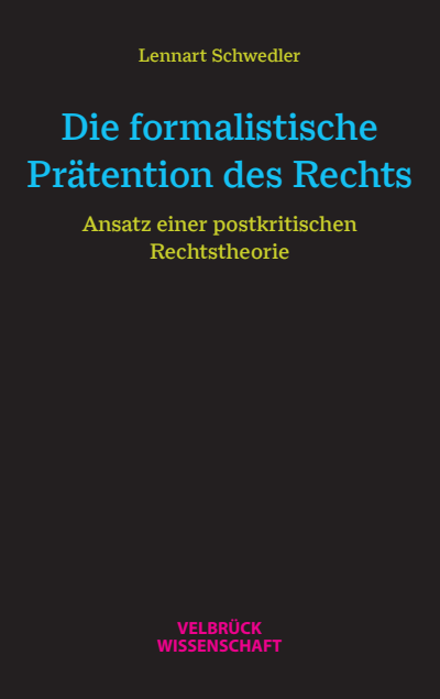 Cover des Buchs: Die formalistische Prätention des Rechts