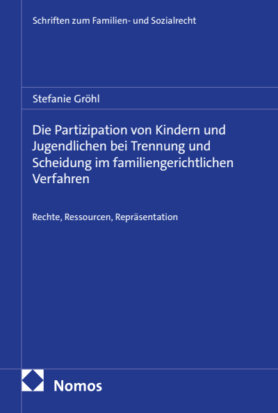 Cover des Buchs: Die Partizipation von Kindern und Jugendlichen bei Trennung und Scheidung im familiengerichtlichen Verfahren