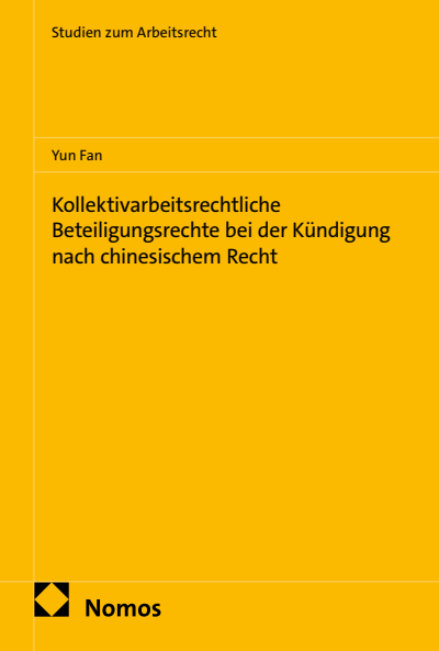 Cover des Buchs: Kollektivarbeitsrechtliche Beteiligungsrechte bei der Kündigung nach chinesischem Recht